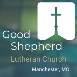 Podcast thumbnail for Good Shepherd Lutheran Church