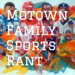 Podcast thumbnail for Motown Family Sports Rant