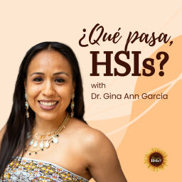 Podcast thumbnail for ¿Qué pasa, HSIs?