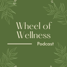 Podcast thumbnail for Wheel of Wellness