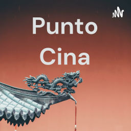 Podcast thumbnail for Punto Cina