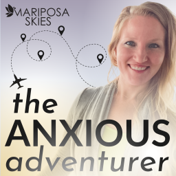 Podcast thumbnail for Anxious Adventurer with Katy Schlegel | A podcast for Millennials and Gen X who experience anxiety around travel