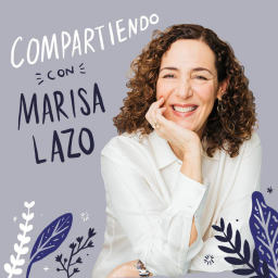 Podcast thumbnail for Compartiendo con Marisa Lazo