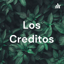 Podcast thumbnail for Los Creditos