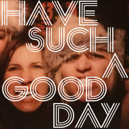 Podcast thumbnail for Have Such A Good Day