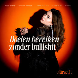Podcast thumbnail for Attract It - Doelen bereiken zonder bullshit