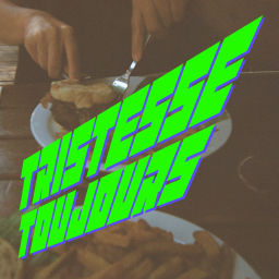 Podcast thumbnail for TRISTESSE TOUJOURS