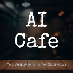 Podcast thumbnail for AI CAFE