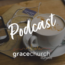 Podcast thumbnail for Grace Church Dundee