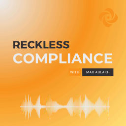 Podcast thumbnail for Recklesss Compliance