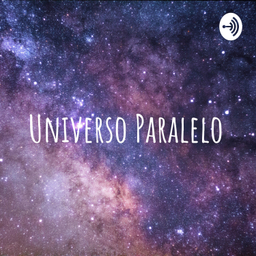 Podcast thumbnail for Universo Paralelo