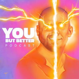 Podcast thumbnail for You But Better