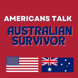 Podcast thumbnail for Americans Talk Australian Survivor