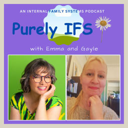 Podcast thumbnail for Purely IFS with Emma and Gayle