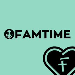 Podcast thumbnail for FamTime Podcast