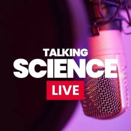 Podcast thumbnail for Talking Science® Live