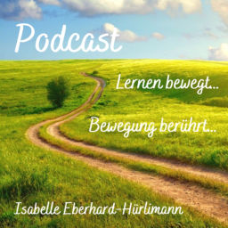 Podcast thumbnail for Lernen bewegt… Bewegung berührt…