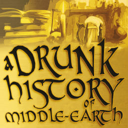 Podcast thumbnail for A Drunk History Of Middle-earth