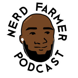 Podcast thumbnail for Nerd Farmer Podcast