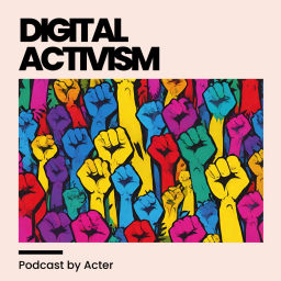 Podcast thumbnail for Digital Activism – Podcast by Acter