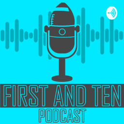 Podcast thumbnail for First and Ten Podcast - NFL Show