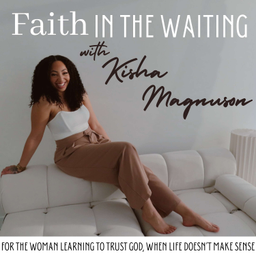 Podcast thumbnail for Faith in the Waiting