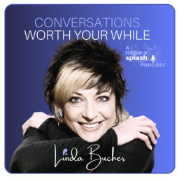 Podcast thumbnail for Conversations Worth Your While with Linda Bucher