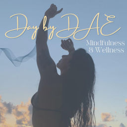 Podcast thumbnail for Day by DAE | Conversations on Mindfulness & Wellness