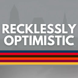 Podcast thumbnail for Recklessly Optimistic