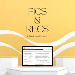 Podcast thumbnail for Fics and Recs
- A Fanfiction Podcast