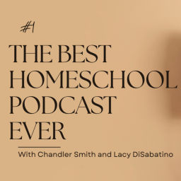 Podcast thumbnail for The Best Homeschool Podcast Ever