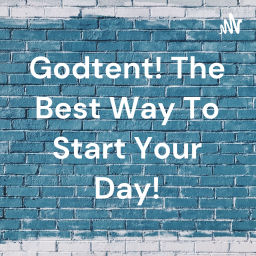 Podcast thumbnail for Godtent! The Best Way To Start Your Day!
