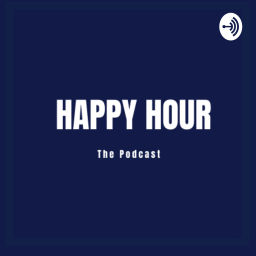 Podcast thumbnail for Happy Hour: The Podcast