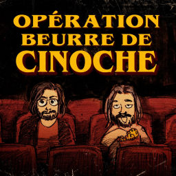 Podcast thumbnail for Opération beurre de cinoche