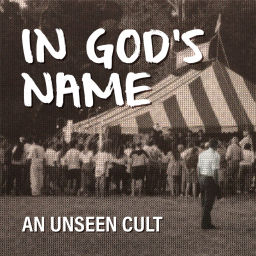 Podcast thumbnail for In God's Name: An Unseen Cult