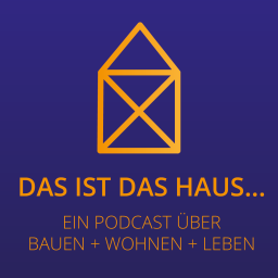 Podcast thumbnail for Das ist das Haus ...