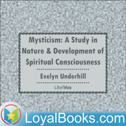 Podcast thumbnail for Mysticism: A Study in Nature and Development of Spiritual Consciousness by Evelyn Underhill