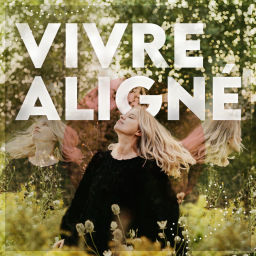 Podcast thumbnail for Vivre aligné
