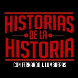 Podcast thumbnail for HISTORIAS DE LA HISTORIA
