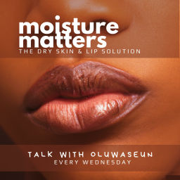 Podcast thumbnail for Moisture Matters: The Dry Skin and Lip Solution