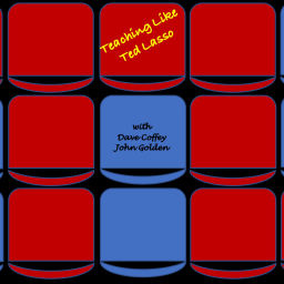 Podcast thumbnail for Teaching Like Ted Lasso