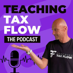 Podcast thumbnail for Teaching Tax Flow: The Podcast