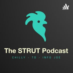 Podcast thumbnail for The Strut with Chilly, TD and Info Joe