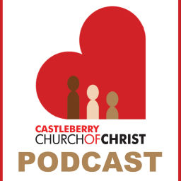 Podcast thumbnail for Castleberry Church Of Christ