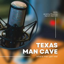 Podcast thumbnail for Texas Man Cave