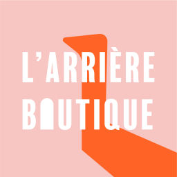 Podcast thumbnail for L' Arrière Boutique