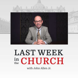 Podcast thumbnail for Last Week in the Church with John Allen