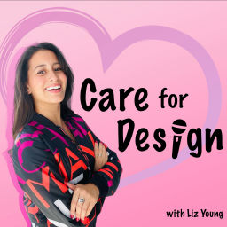 Podcast thumbnail for Care for Design
