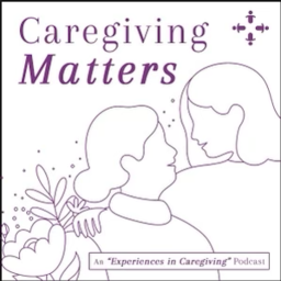 Podcast thumbnail for Caregiving Matters