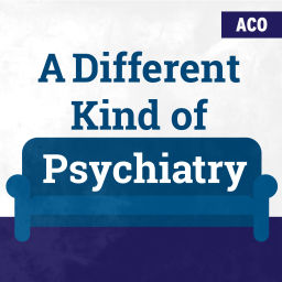 Podcast thumbnail for A Different Kind of Psychiatry